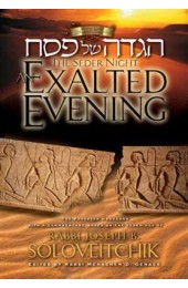 The Seder Night: An Exalted Evening: The Passover Haggadah: With a Commentary Based on the Teachings of Rabbi Joseph B. Soloveitchik