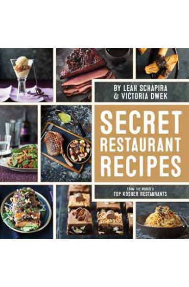 Secret Restaurant Recipes From the World's Top Kosher Restaurants