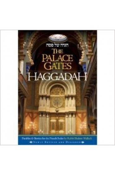 The Palace Gates Haggadah: Parables and Stories for the Pesach Seder