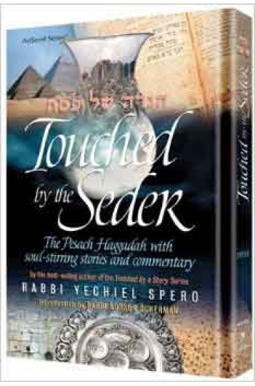 Touched By The Seder - The Pesach Haggadah with soul-stirring stories and commentar
